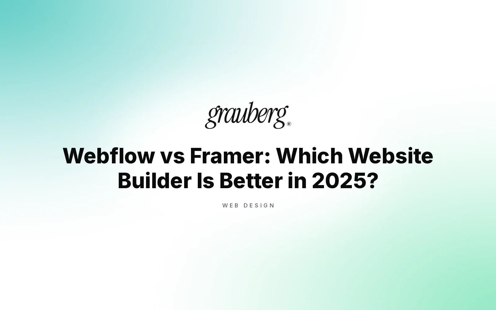 Webflow vs Framer: Which Website Builder Is Better in 2025?